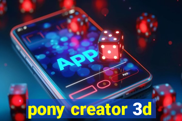 pony creator 3d